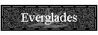 Everglades